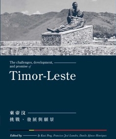 Conference Anthology Publications：The Challenges, Development and Promise of Timor-Leste